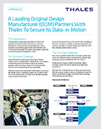 A Leading Original Design Manufacturer (ODM) Partners With Thales To Secure Its Data-in-Motion - Case Studies